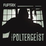 cover: Fliptrix - The Poltergeist