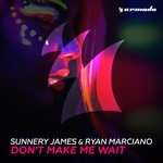 cover: Sunnery James & Ryan Marciano - Don't Make Me Wait