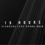 cover: Spank Rock|Sluggers - 15 Hours (Explicit)