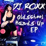 cover: Dj Roxx - Oldschool Hands Up EP