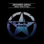 cover: Desired Grail - Diesel Train To Hell