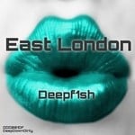 cover: Deepf1sh - East London