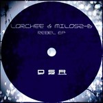 cover: Lorchee & Milosz-b - Rebel EP