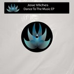 cover: Jose Vilches - Dance To The Music EP