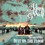 cover: Adani & Wolf - The Irresistible Dust On The Floor