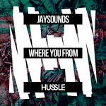 cover: JaySounds - Where You From