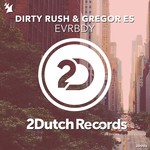 cover: Dirty Rush & Gregor Es - Evrbdy