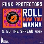 cover: Funk Protectors - Roll How You Wanna