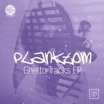 cover: Planktom - Ghetto Tracks EP