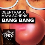 cover: Deeptrak X Maya Schenk - Bang Bang