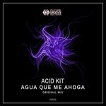 cover: Acid Kit - Agua Que Me Ahoga