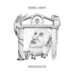 cover: Rebel Army - Waveless EP