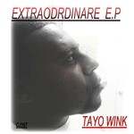 cover: Tayo Wink - Extraordinaire EP