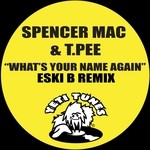 cover: Spencer Mac & T Pee - What's Your Name Again