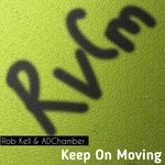 cover: Rob Kell|ADCHAMBER - Keep On Moving