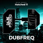 cover: Dubfreq - Hatched 11