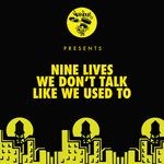 cover: Nine Lives - We Don't Talk Like We Used To