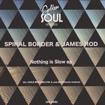 cover: James Rod|Spiral Border - Nothing Is Slow EP (incl. Jarle Brathen, Yon X Slowlee & Rigopolar Remixes)