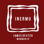 cover: James Dexter - Murmur EP