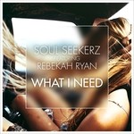 cover: Soul Seekerz|Rebekah Ryan - What I Need (Mixed)