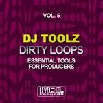 cover: Dj Toolz - Dirty Loops Vol 5 (Essential Tools For Producers)