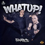 cover: Fanatics - Whatup!