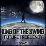 cover: Future Frequency - King Of The Swing