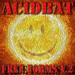 cover: Acidbat - Free Forms AÂ Vol AÂ 2 EP