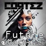 cover: Cortez - Future Machine