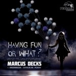 cover: Marcus Decks - Having Fun Or What?