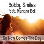 cover: Bobby Smiles|Mariana Bell - So Now Comes The Day