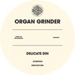 cover: Organ Grinder - Delicate Din