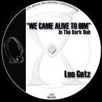 cover: Leo Getz - We Came Alive To Him