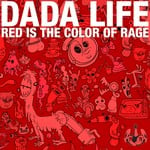 cover: Dada Life - Red Is The Color Of Rage