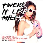 cover: Christopher|Brandon Beal|Dawin - Twerk It Like Miley (Dawin Remix)