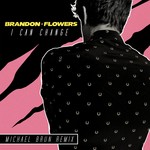 cover: Brandon Flowers - I Can Change (Michael Brun Remix)