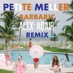 cover: Petite Meller - Barbaric (Alex Adair Remix)