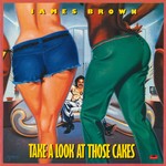 cover: James Brown - Take A Look At Those Cakes