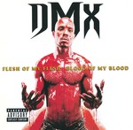 cover: DMX - Flesh Of My Flesh, Blood Of My Blood (Explicit)