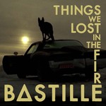 cover: Bastille - Things We Lost In The Fire