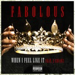 cover: 2 Chainz|Fabolous - When I Feel Like It