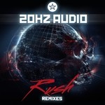 cover: 20hz Audio - Rush (Remixes)