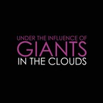 cover: Under The Influence Of Giants - In The Clouds