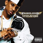 cover: Fabolous - From Nothin' To Somethin' (Explicit Bonus Track Version)