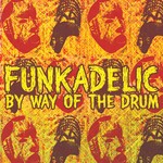 cover: Funkadelic - By Way Of The Drum