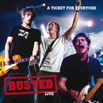 cover: Busted - Live: A Ticket For Everyone