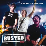 cover: Busted - A Ticket For Everyone: Busted Live