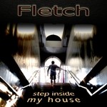 cover: Fletch - Step Inside My House