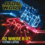 cover: Flying Lotus - R2 Where R U?