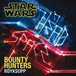 cover: Royksopp - Bounty Hunters